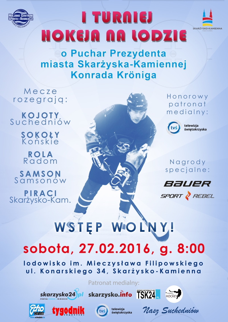 I Turniej Hokeja na lodzie o Puchar Prezydenta Miasta – lodowisko MCSiR – 27.02.2016