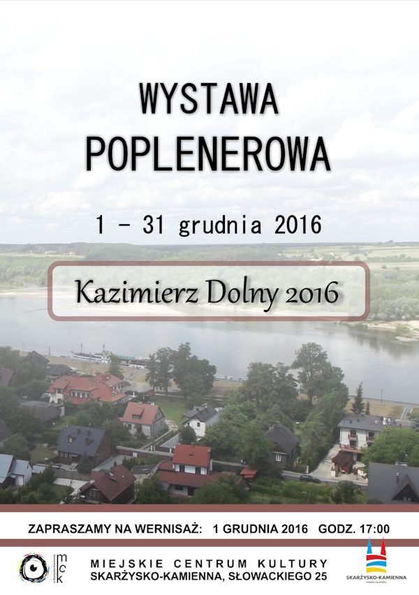Kazimierz Dolny 2016 – wystawa poplenerowa – MCK – 01-31.12.2016