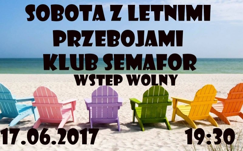 Sobota z letnimi przebojami – Klub Semafor – 17.06.2017