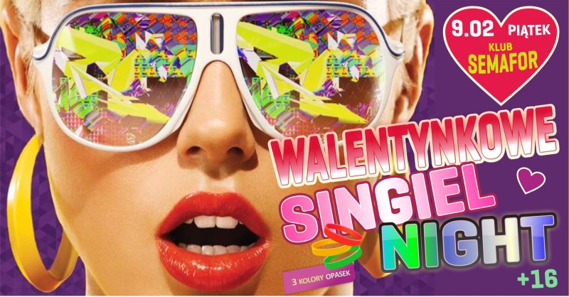 Walentynkowe Singiel Night – Klub Semafor – 09.02.2018