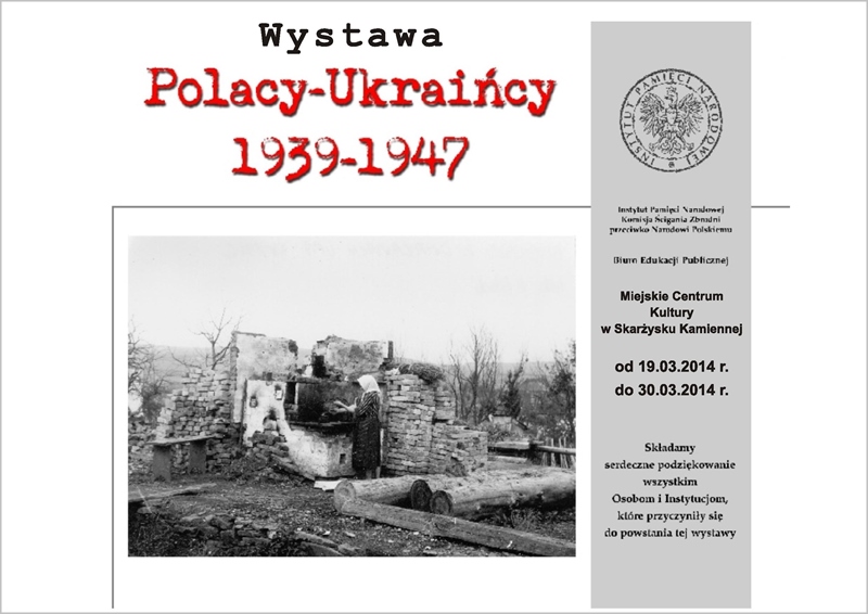 Polacy-Ukraińcy 1939-47 – wystawa – Miejskie Centrum Kultury – 19-30.03.2014