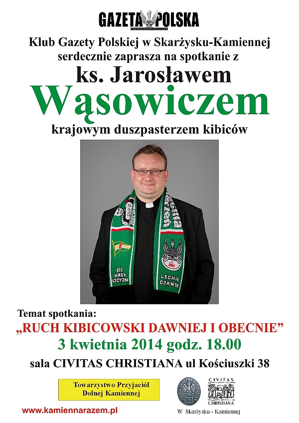 Spotkanie z ks. Jarosławem Wąsowiczem – krajowym duszpasterzem kibiców – Civitas Christiana – 03.04.2014 r.