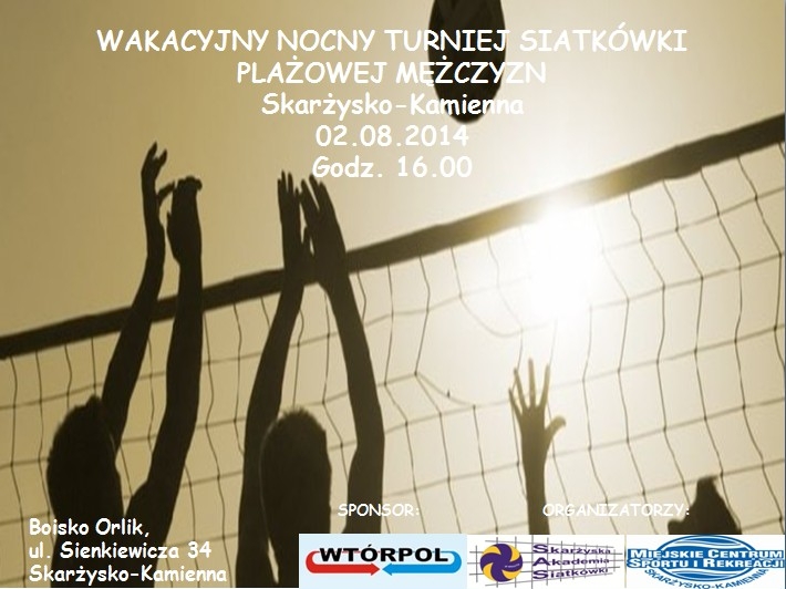 Wakacyjny Nocny Turniej Siatkówki Plażowej Mężczyzn - Orlik - 02.08.2014 r.