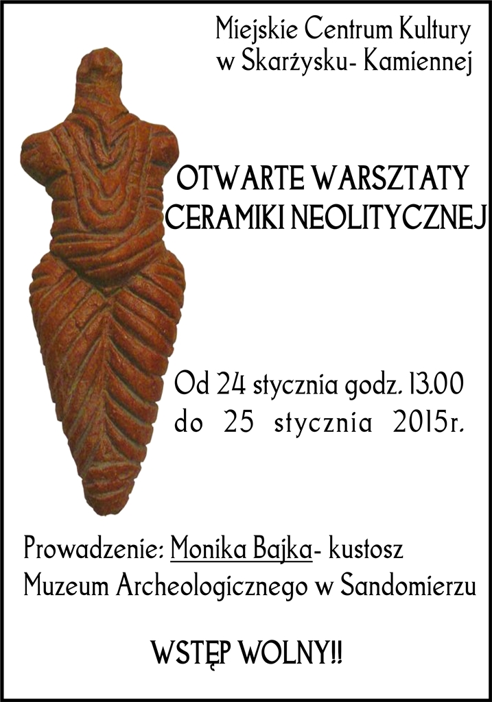 Otwarte warsztaty ceramiki neolitycznej - MCK - 24-25.01.2015 r.