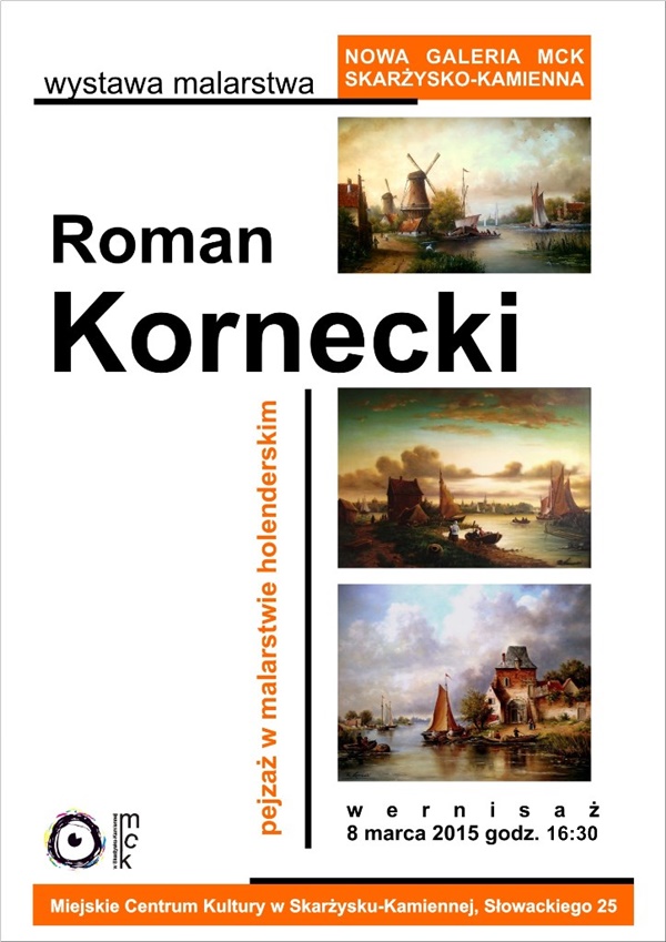 „Pejzaż w malarstwie holenderskim” – wystawa malarstwa Romana Korneckiego– MCK – 08.03.2015 r.
