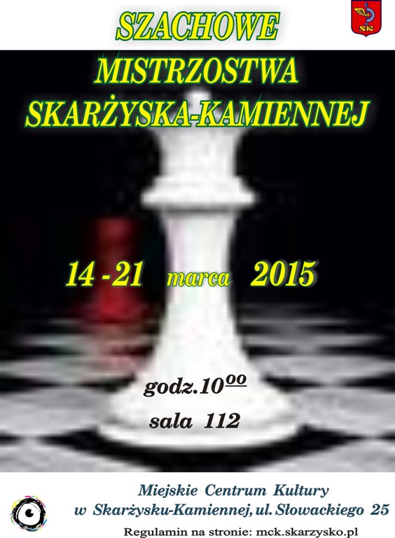 Otwarte Szachowe Mistrzostwa Skarżyska-Kamiennej – MCK – 14,21.03.2015 r.